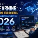 The Rise of E-learning: Top Online Tech Courses for Skill Development in 2026